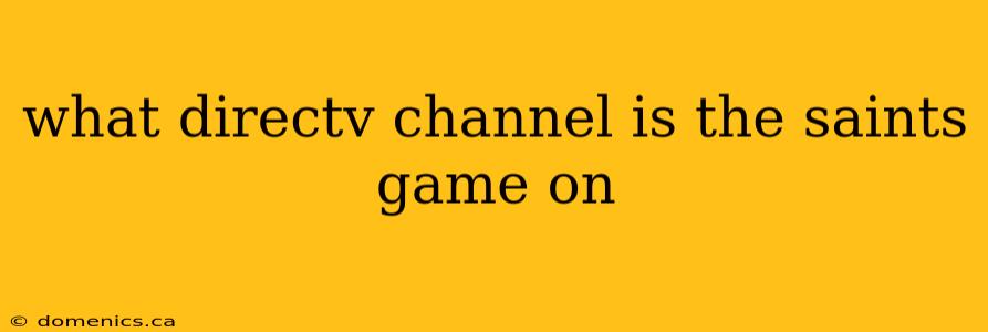 what directv channel is the saints game on