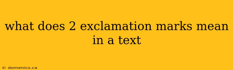 what does 2 exclamation marks mean in a text