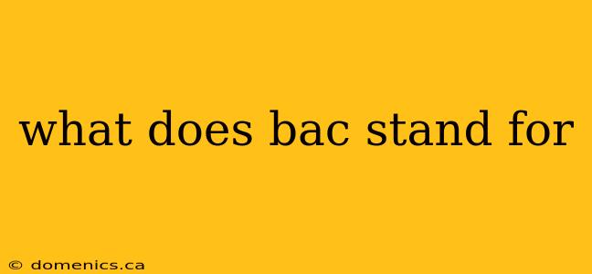 what does bac stand for