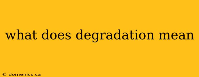 what does degradation mean