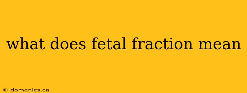 what does fetal fraction mean