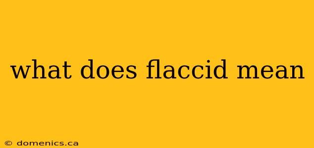 what does flaccid mean