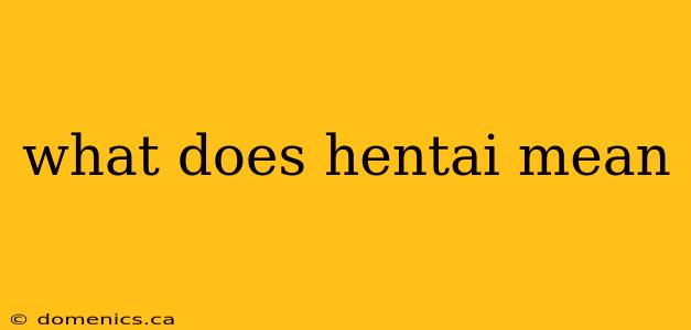 what does hentai mean