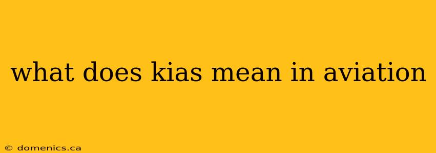 what does kias mean in aviation