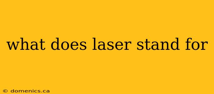 what does laser stand for