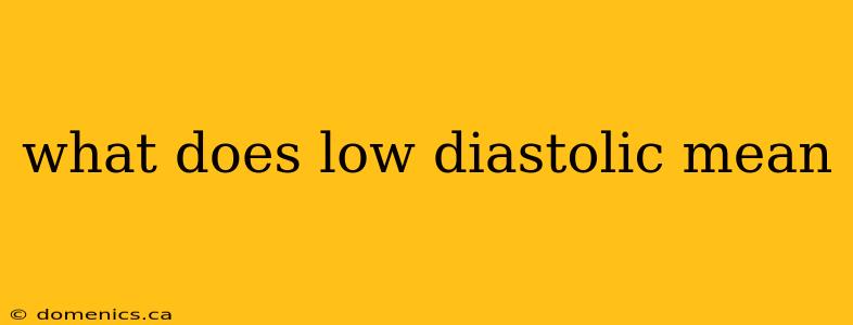 what does low diastolic mean