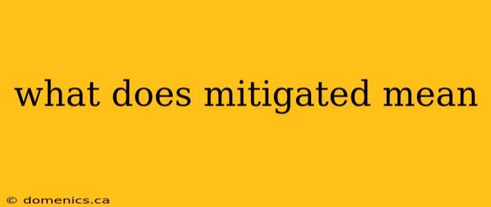 what does mitigated mean