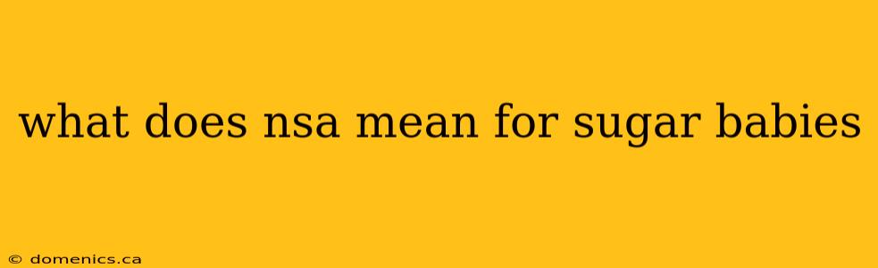 what does nsa mean for sugar babies