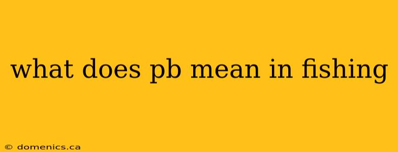 what does pb mean in fishing
