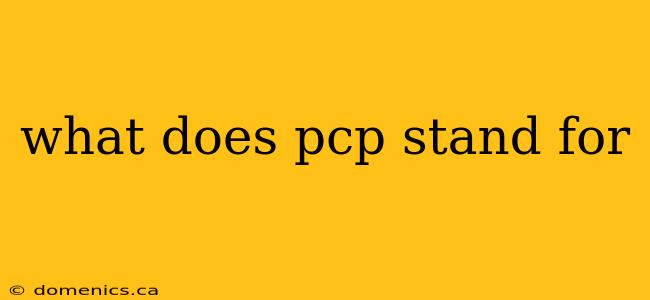 what does pcp stand for