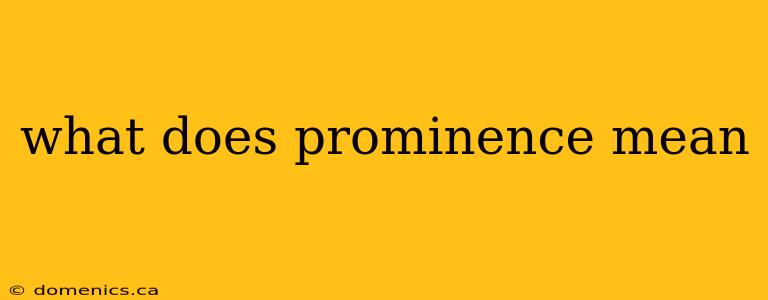 what does prominence mean