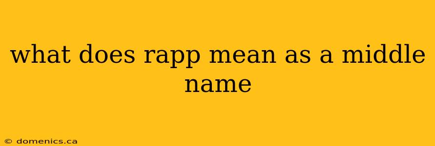 what does rapp mean as a middle name