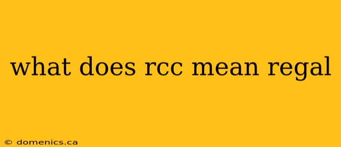 what does rcc mean regal