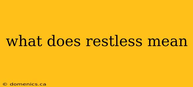 what does restless mean