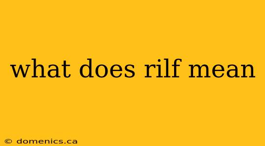 what does rilf mean