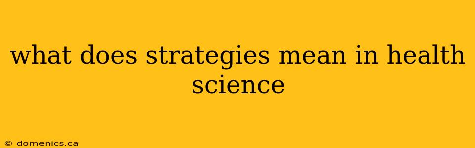 what does strategies mean in health science