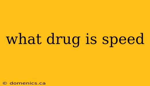 what drug is speed