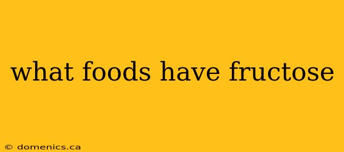 what foods have fructose