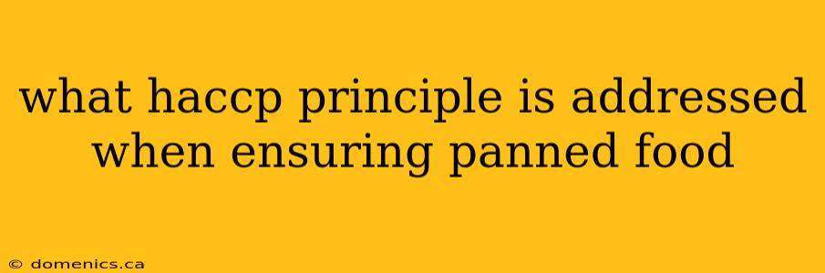 what haccp principle is addressed when ensuring panned food