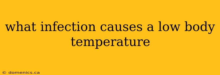 what infection causes a low body temperature