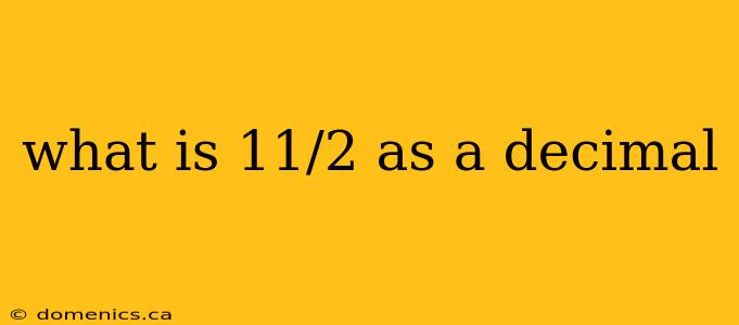 what is 11/2 as a decimal