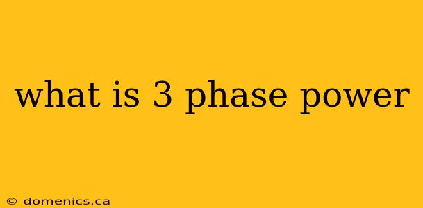 what is 3 phase power