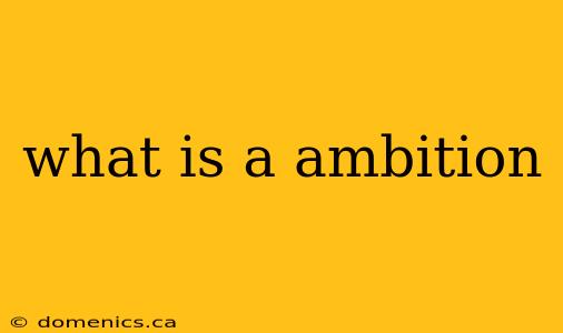 what is a ambition