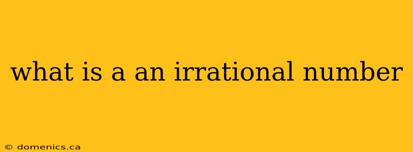 what is a an irrational number