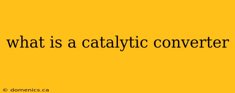 what is a catalytic converter