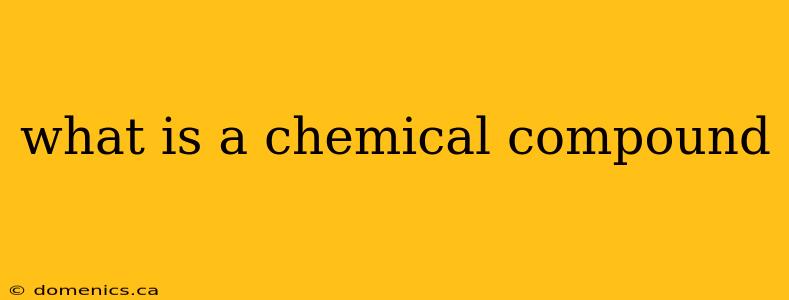 what is a chemical compound