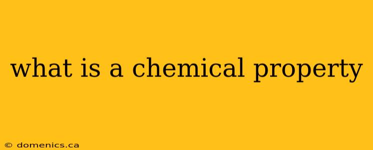 what is a chemical property