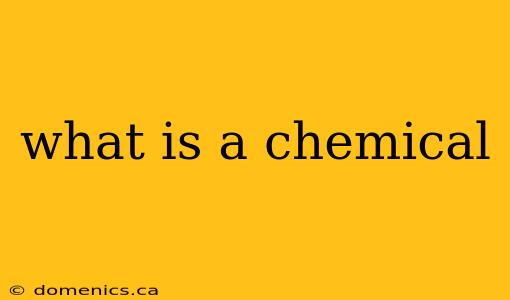 what is a chemical