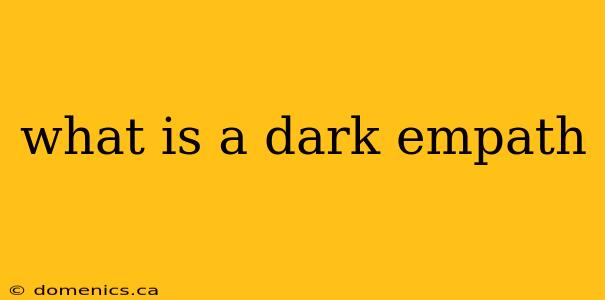 what is a dark empath