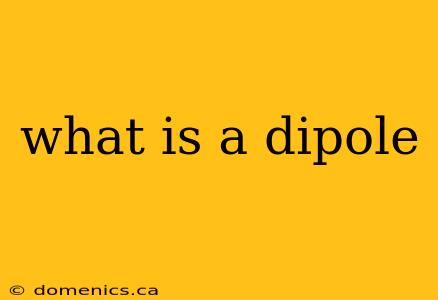 what is a dipole