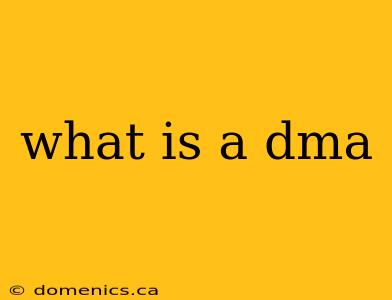 what is a dma