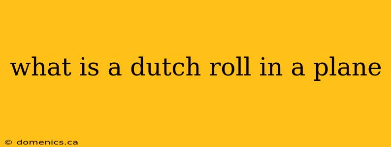 what is a dutch roll in a plane