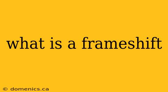 what is a frameshift