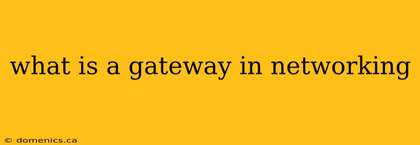 what is a gateway in networking