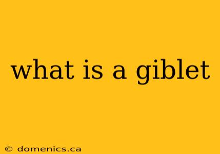 what is a giblet