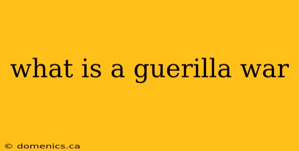 what is a guerilla war