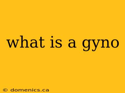 what is a gyno