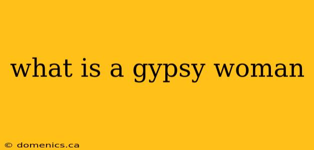 what is a gypsy woman