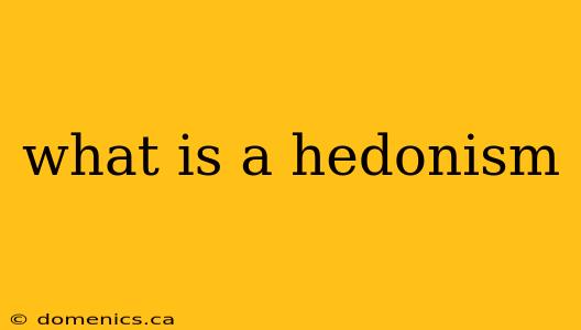 what is a hedonism