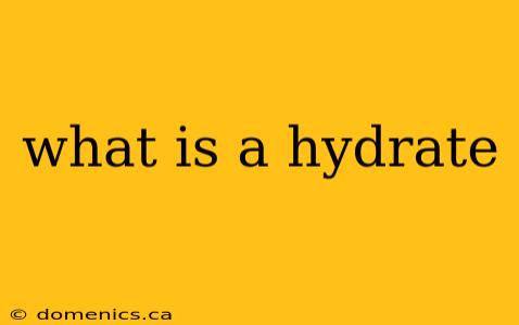 what is a hydrate