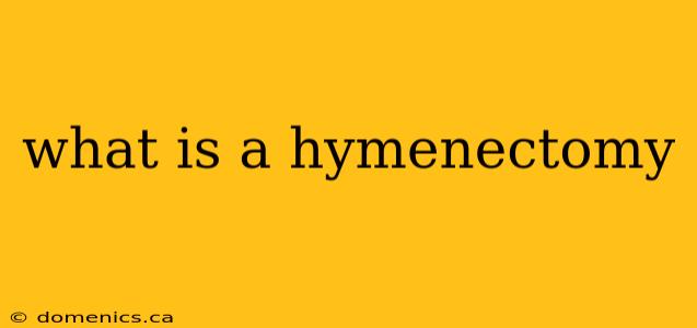 what is a hymenectomy