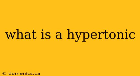 what is a hypertonic