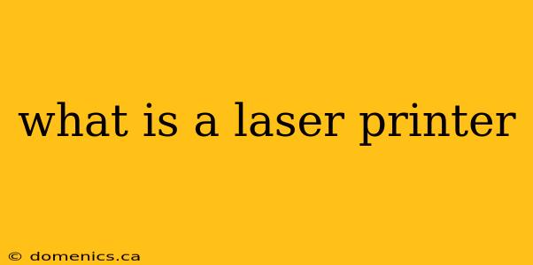 what is a laser printer