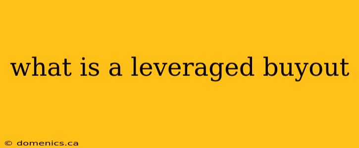 what is a leveraged buyout