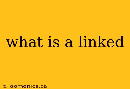 what is a linked