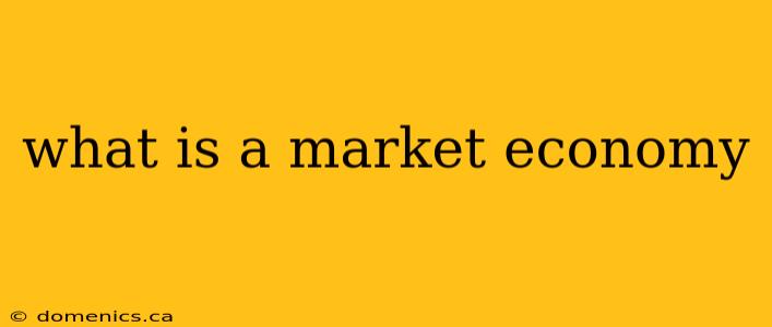 what is a market economy